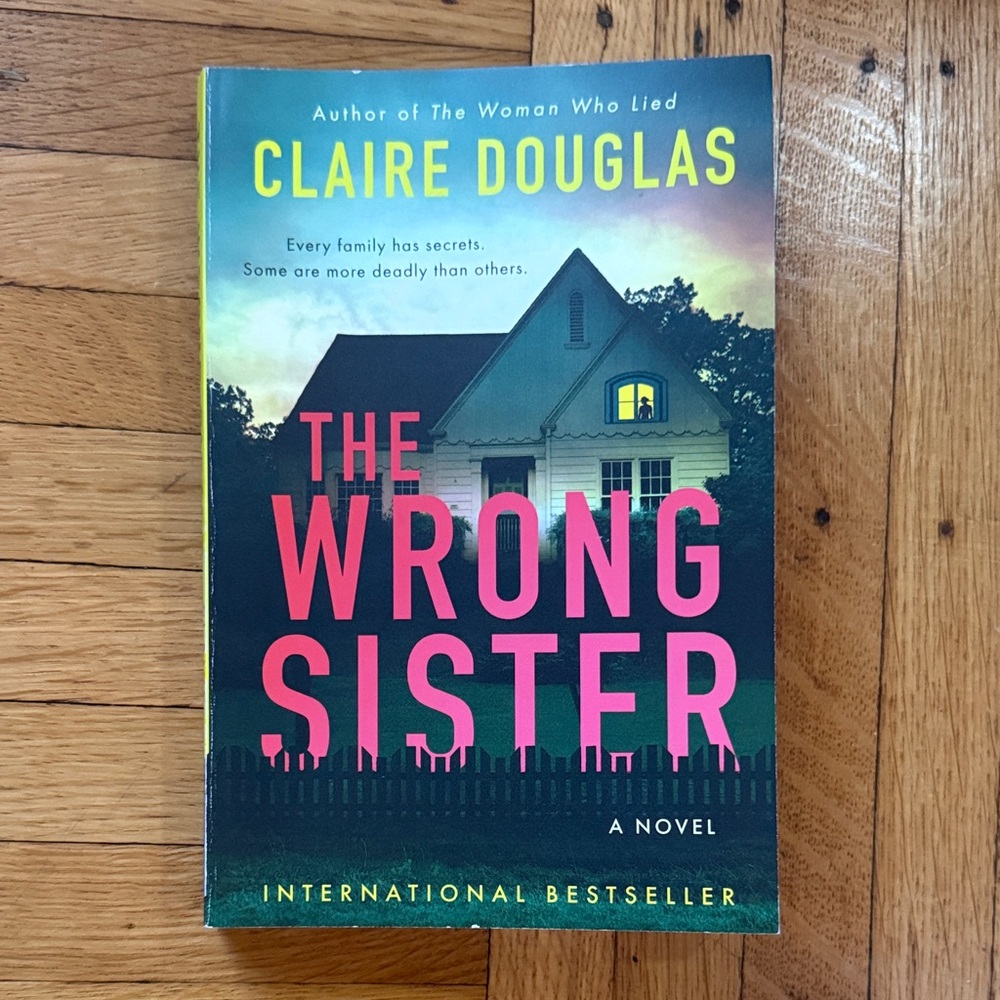 The Wrong Sister Novel by Claire Douglas